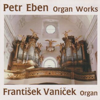 PETR EBEN - ORGAN WORKS