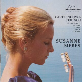 CASTELNUOVO-TEDESCO SOLO GUITAR WORKS - SUSANNE MEBES