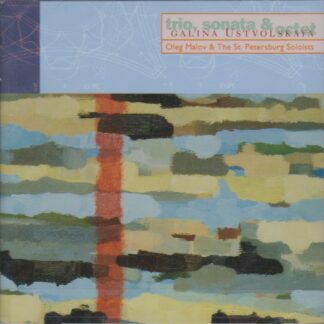 GALINA USTVOLSKAYA - TRIO, SONATA & OCTET