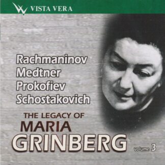 MARIA GRINBERG VOL.3 - RACHMANINOV, MEDTNER, PROKOFIEV & SHOSTOKOVICH