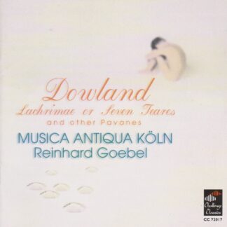 DOWLAND: LACHRIMAE or SEVEN TEARES & OTHER PAVANES - MUSICA ANTIQUA KOLN