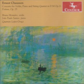 CHAUSSON: CONCERTO FOR VIOLIN, PIANO & STRING QUARTET, POEME