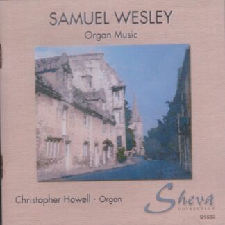 SAMUAL WESLEY: ORGAN WORKS