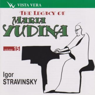 MARIA YUDINA VOL.15 - STRAVINSKY: CONCERTO FOR TWO PIANOS, CONCERTO DUO FOR PIANO & VIOLIN, SONATA FOR TWO PIANOS, CIRCUS POLKA, CONCERTO FOR PIANO, WINDS, DOUBLE-BASS & KETTLEDRUMS
