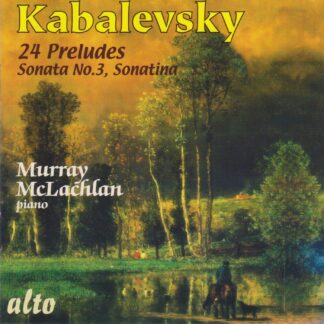 KABALEVSKY - 24 PRELUDES, SONATA NO.3 & SONATINA