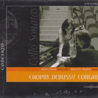 CHOPIN, DEBUSSY - CELLO & PIANO SONATAS, CORGHI - D'APRES CINQ CHANSONS D'ELITE