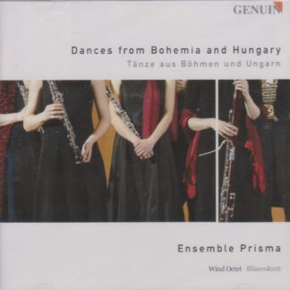 DANCES FROM BOHEMIA & HUNGARY - WIND OCTET WORKS BY DVORAK, BRAHMS, LISZT, FARKAS & SMETANA