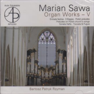MARIAN SAWA - ORGAN WORKS VOL.5