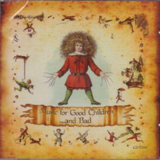 MUSIC FOR GOOD CHILDREN  .... & BAD - SLOVENLY PETER (FROM THE BOOK BY DR. HEINRICH HOFFMAN) & RAVEL MOTHER GOOSE SUITE