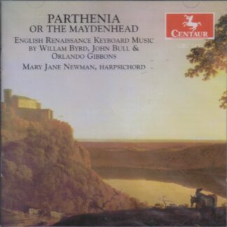 PARTHENIA OR THE MAYDENHEAD - ENGLISH RENAISSANCE KEYBOARD MUSIC BY BYRD, BULL & GIBBONS