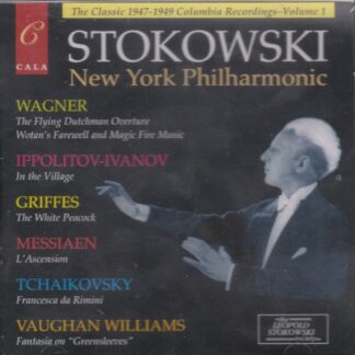 STOKOWSKI EDITION - WORKS BY WAGNER, IPPOLITOV-IVANOV, GRIFFES, MESSIAEN, TCHAIKOVSKY & VAUGHAN WILLIAMS