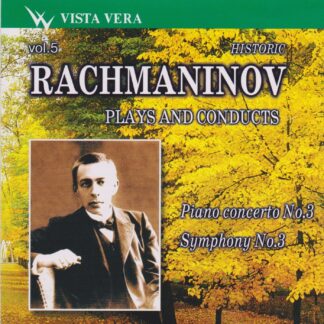 RACHMANINOV PLAYS & CONDUCTS - PIANO CONCERTO NO.3, SYMPHONY NO.3