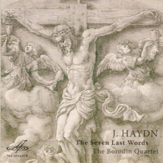 HAYDN - THE SEVEN LAST WORDS PERFORMED BY THE BORODIN QUARTET