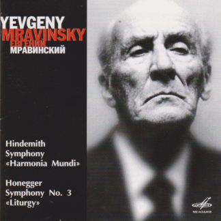 YEVGENY MRAVINSKY CONDUCTS - HINDEMITH SYMPHONY HARMONIA MUNDI, HONEGGER SYMPHONY NO.3