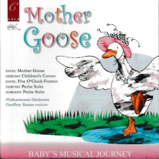 MOTHER GOOSE - WORKS BY RAVEL, DEBUSSEY & BORODIN - BABY'S MUSICAL JOURNEY