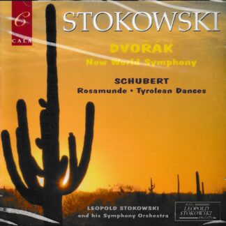 STOKOWSKI - DVORAK NEW WORLD SYMPHONY, SCHUBERT ROSAMUNDE, TYROLEAN DANCES
