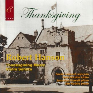 ROBERT HANSON - THANKSGIVING MUSIC, VIOLIN SONATA