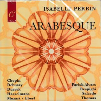 ARABESQUE - PIANO WORKS BY CHOPIN, DEBUSSY, DUSSEK, HASELMANNS, MOZERT/EBERL, ALVERS, RESPIGHI, SALZEDO, THOMAS