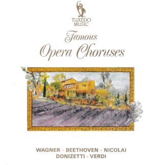 FAMOUS OPERA CHORUSES