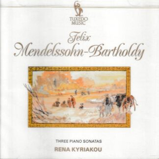 MENDELSSOHN - THREE PIANO SONATAS