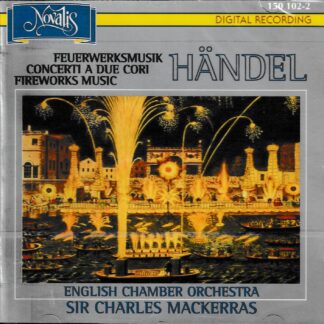 HANDEL: FIREWORKS MUSIC & WIND CONCERTOS - ECO, SIR CHARLES MACKERRAS