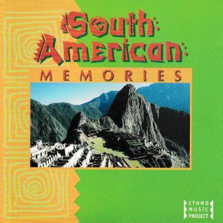 SOUTH AMERICAN MEMORIES - 14 TRACKS OF THE SOUNDS OF PERU, BOLIVIA, CHILE ETC.
