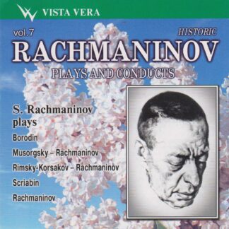 RACHMANINOV PLAYS & CONDUCTS VOL.7