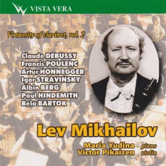 VIRTUOSITY OF CLARINET VOL.2 - WORKS BY DEBUSSEY, POULENC, HONNEGER, BERG, HINDEMITH, BARTOK, STRAVINSKY