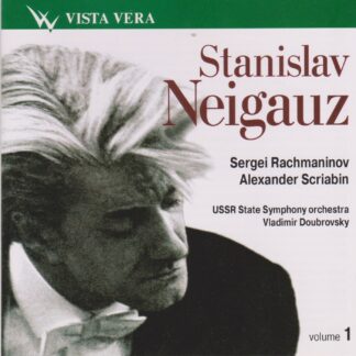 STANISLAV NEIGAUZ VOL.1 - RACHMANINOV PRELUDES & ETUDES, SCRIABIN PRELUDES, THREE PIECES & PIANO CONCERTO