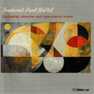 NAFTEL: ORCHESTRAL, CHAMBER & INSTRUMENTAL WORKS - TRACKS 14,15 & 19 CAMPION ORCHESTRA CONDUCTED BY NICK INGMAN
