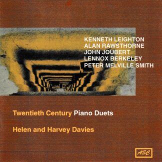TWENTIETH CENTURY PIANO DUETS BY LEIGHTON, RAWSTHORNE, JOUBERT,BERKLEY, MELVILLE SMITH