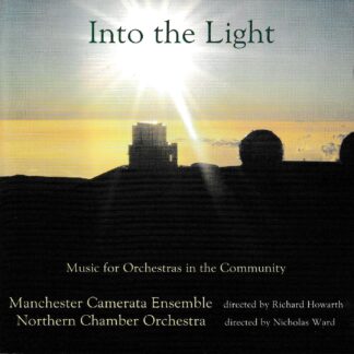 INTO THE LIGHT - ORCHESTRAL MUSIC BY WOOD, ELLIS, HOWARTH, CROSSLEY-HOLLAND, HOWELLS, GOSSEC ETC.