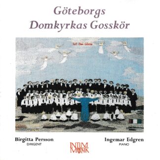 GOTHENBERG DOMKYRKAS CHOIR - SWEDISH CHORAL WORKS