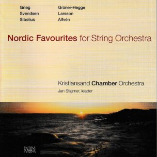 NORDIC FAVOURITES FOR STRING ORCHESTRA - WORKS BY GRIEG, SVENDSEN, SIBELIUS, GRUNER-HEGGE, LARSSON, ALFVEN