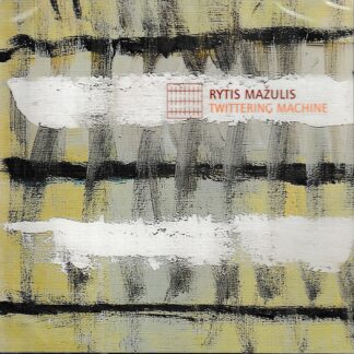 RYTIS MAZULIS: TWITTERING MACHINE - COMPUTOR PIANO MUSIC